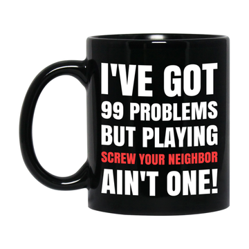 Funny Card Game Mug – Black Ceramic "99 Problems But Playing Screw Your Neighbor Ain’t One