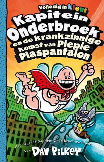 Kapitein Onderbroek en de krankzinnige komst van Piepie Plaspantalon (deel 9) - De Dondersteen