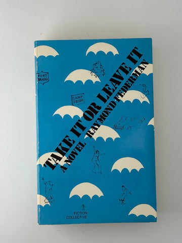 Take It or Leave It by Raymond Federman