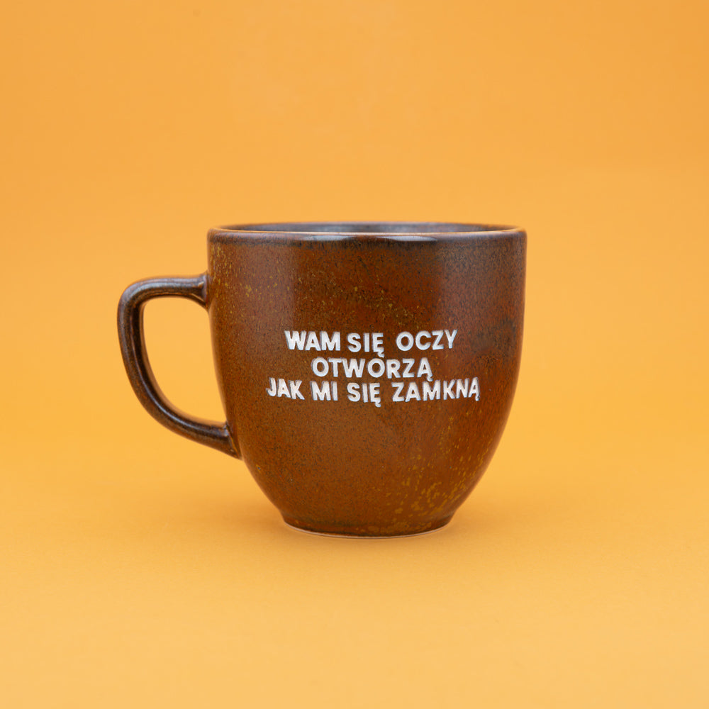 Wam się oczy otworzą jak mi się zamkną - Brązowy (Mocha)