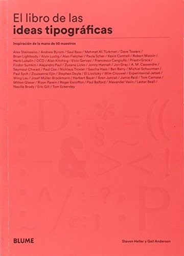 Libro de las ideas tipográficas: Inspiración de la mano de 50 maestros [Paperback] Heller, Steven; Anderson, Gail